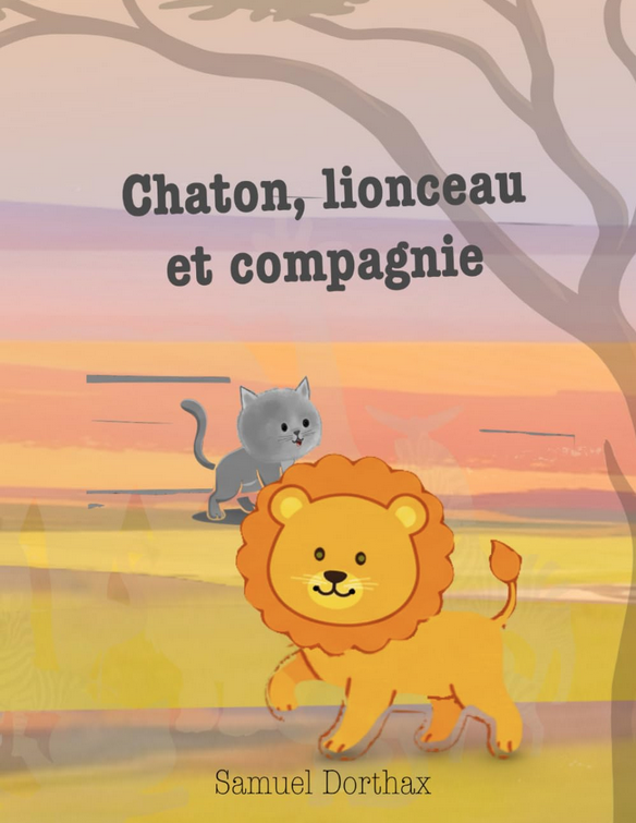 Couverture de Chaton, lionceau et compagnie, de Samuel Dorthax