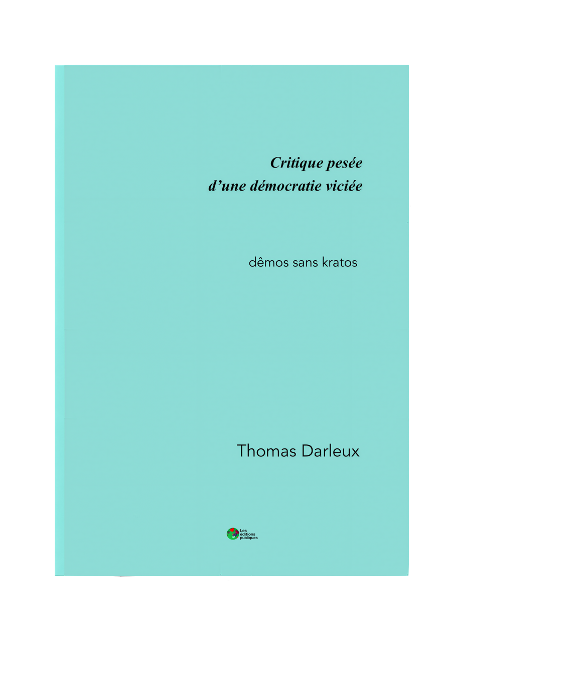 Couverture de Critique pesée d’une démocratie viciée